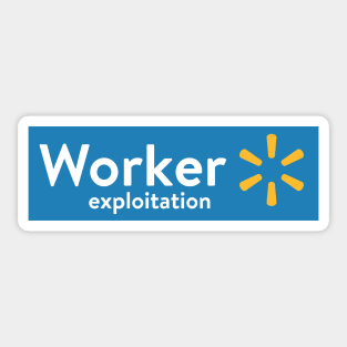 Walmart - Worker Exploitation Sticker